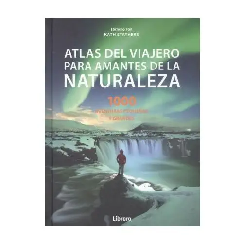 Atlas del viajero para amantes de la naturaleza Librero