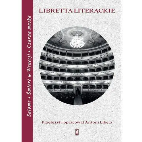 Libretta literackie. Salome, Śmierć w Wenecji, Czarna maska