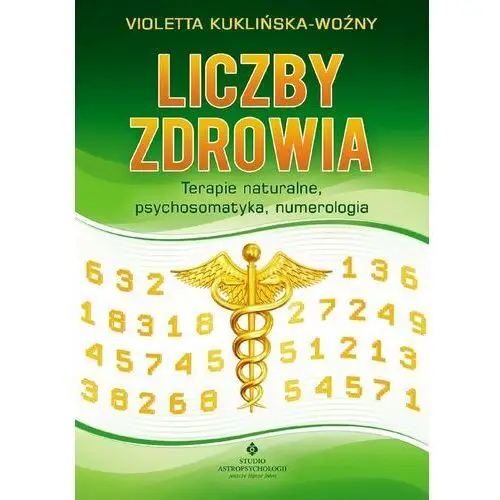 Liczby zdrowia. Numerologia w procesie leczenia