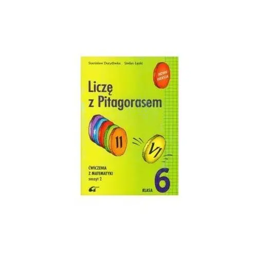 Liczę z Pitagorasem 6 Ćwiczenia Zeszyt 2