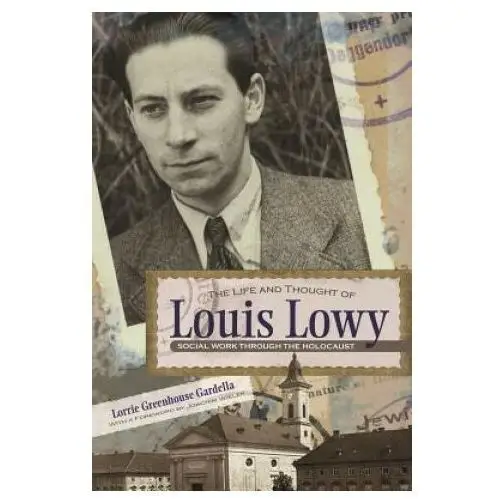 Life and thought of louis lowy Syracuse university press