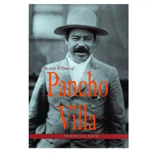 Life and Times of Pancho Villa