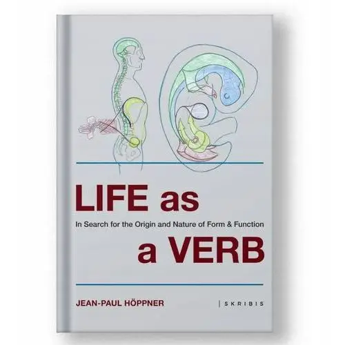 Life As A Verb Jean-Paul Höppner Książka o anatomii człowieka Eng