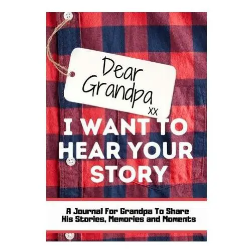 Life graduate publishing group Dear grandpa. i want to hear your story