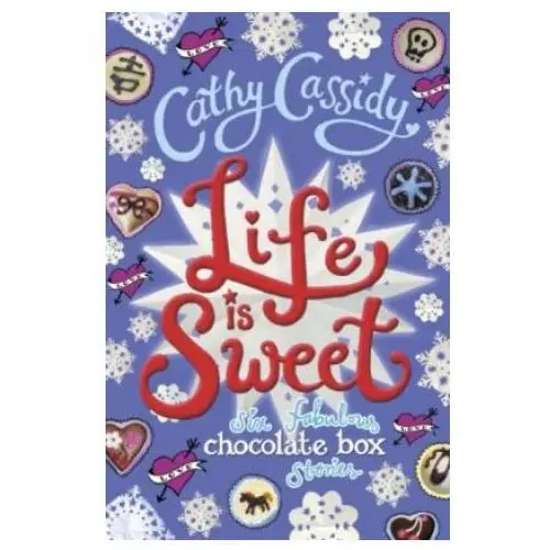 Life is sweet: a chocolate box short story collection Penguin random house children's uk