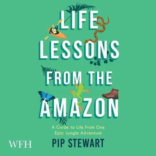 Life Lessons From the Amazon