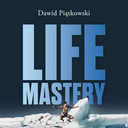 Life mastery. sztuka tworzenia epickiego życia