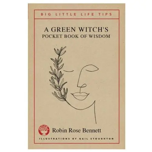 A green witch's pocket book of wisdom - big little life tips Lightning source inc