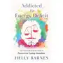 Addicted to energy deficit - your neuroscience based guide to restrictive eating disorders Lightning source inc Sklep on-line