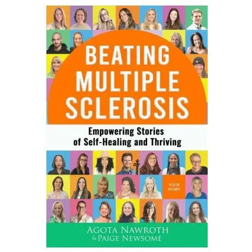 Lightning source inc Beating multiple sclerosis: empowering stories of self-healing and thriving