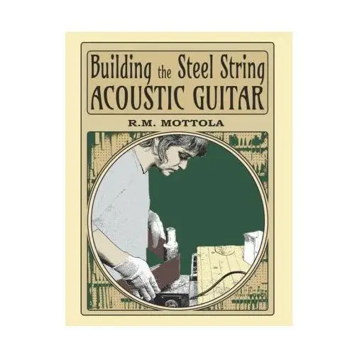 Building the steel string acoustic guitar Lightning source inc