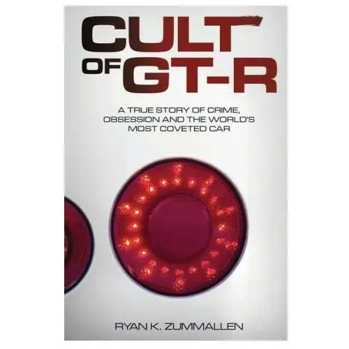 Cult of gt-r: a true story of crime, obsession and the world's most coveted car Lightning source inc