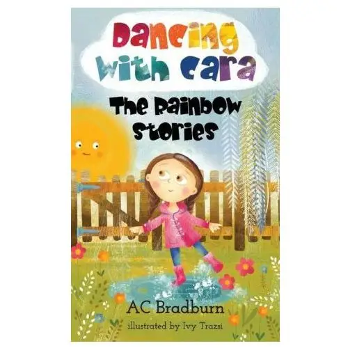 Dancing with cara - the rainbow stories Lightning source inc