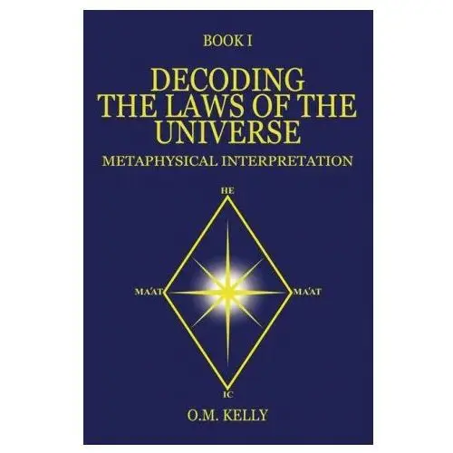 Decoding the Laws of the Universe: Metaphysical Interpretation