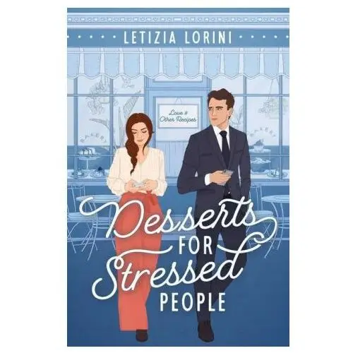 Desserts for stressed people: a secret identity romantic comedy Lightning source inc