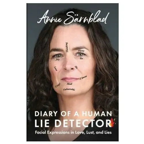 Diary of a human lie detector: facial expressions in love, lust, and lies Lightning source inc