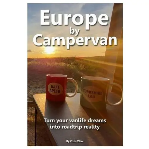 Lightning source inc Europe by campervan: turn your vanlife dreams into road trip reality