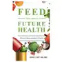 Feed your child's future health: prevent disease before it starts Lightning source inc Sklep on-line