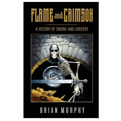 Flame and crimson: a history of sword-and-sorcery Lightning source inc