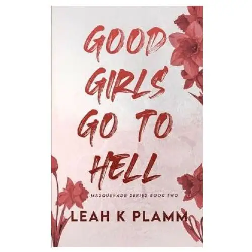 Good Girls Go To Hell: A Second Chance Mafia Romance