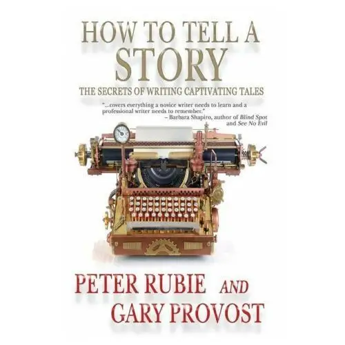 Lightning source inc How to tell a story: the secrets of writing captivating tales