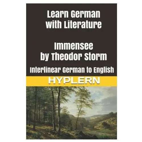 Lightning source inc Learn german with literature: immensee by theodor storm: interlinear german to english