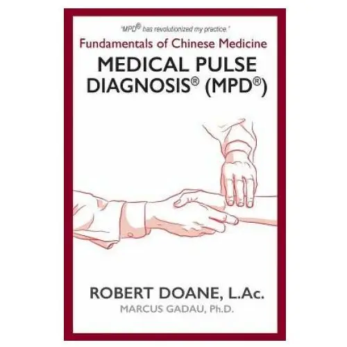Lightning source inc Medical pulse diagnosis(r) (mpd(r)): fundamentals of chinese medicine medical pulse diagnosis(r) (mpd(r))