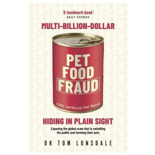 Multi-Billion-Dollar Pet Food Fraud: Hiding in Plain Sight