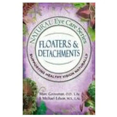 Lightning source inc Natural eye care series: floaters and detachments