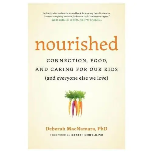 Nourished: Connection, Food, and Caring for Our Kids (And Everyone Else We Love)