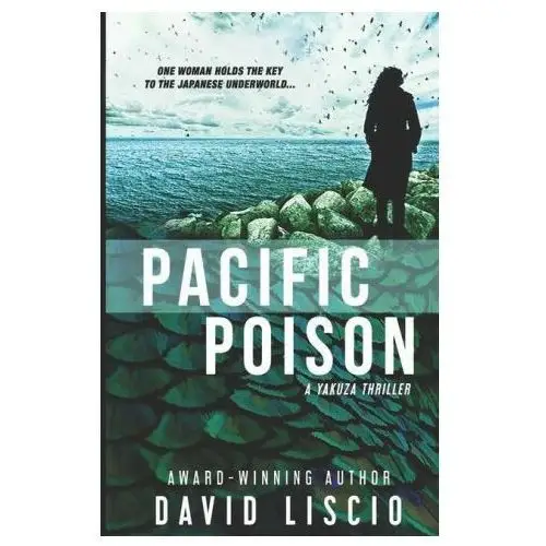 Pacific poison: a yakuza japanese underworld thriller Lightning source inc