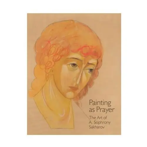 Lightning source inc Painting as prayer: the art of a. sophrony sakharov