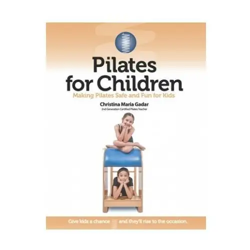 Pilates for children: making pilates safe and fun for kids Lightning source inc