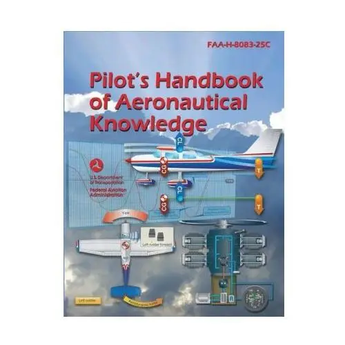 Pilot's handbook of aeronautical knowledge faa-h-8083-25c Lightning source inc