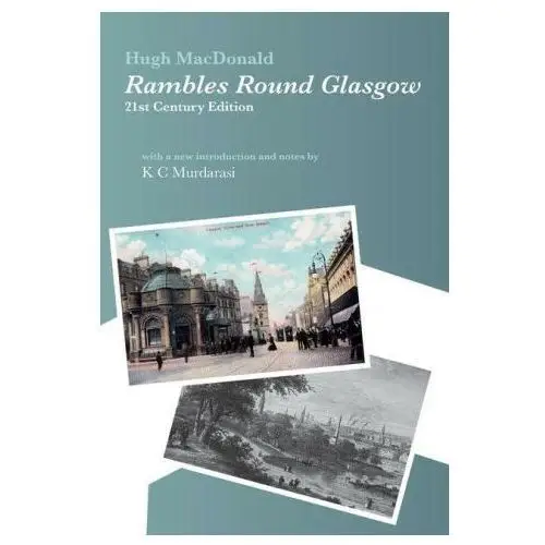 Lightning source inc Rambles round glasgow (annotated): with a new introduction and notes by k c murdarasi