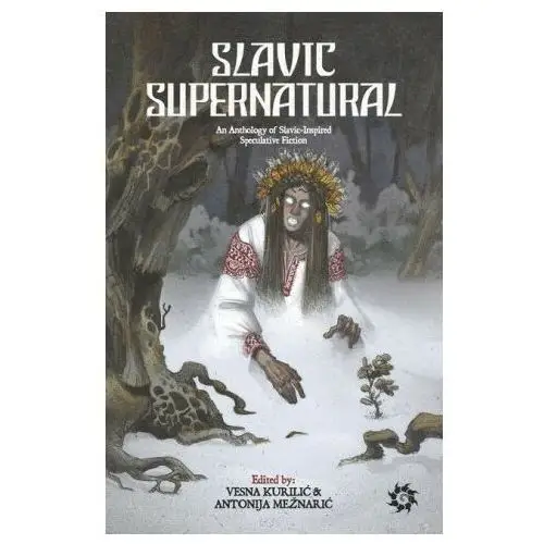 Lightning source inc Slavic supernatural: an anthology of slavic-inspired speculative fiction
