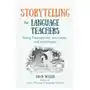 Storytelling for language teachers: story frameworks, activities, and techniques Lightning source inc Sklep on-line