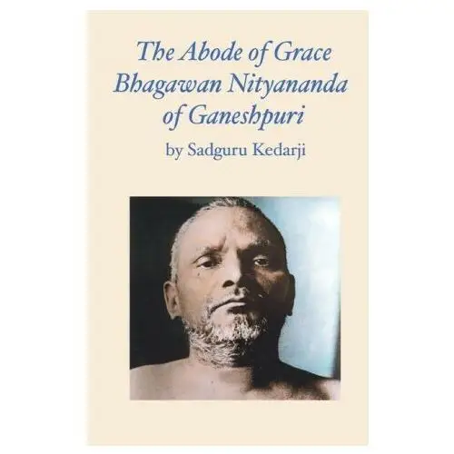 Lightning source inc The abode of grace. bhagawan nityananda of ganeshpuri