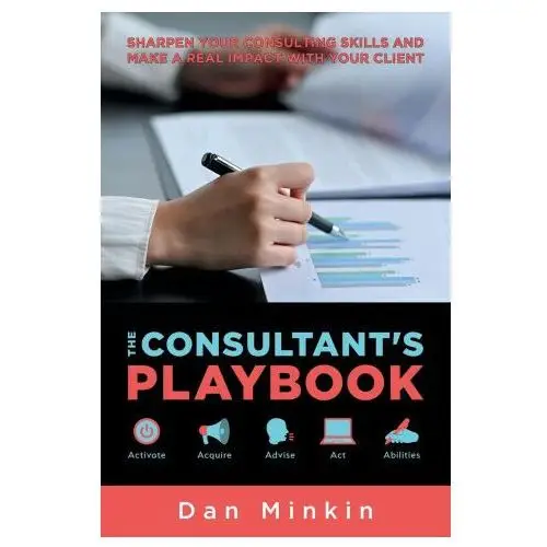Lightning source inc The consultant's playbook: sharpen your consulting skills and make a real impact with your client