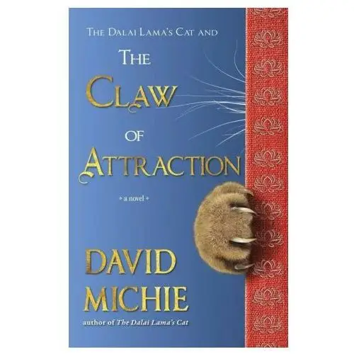 The dalai lama's cat and the claw of attraction Lightning source inc