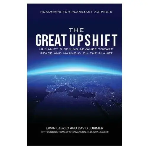 Lightning source inc The great upshift: humanity's coming advance toward peace and harmony on the planet
