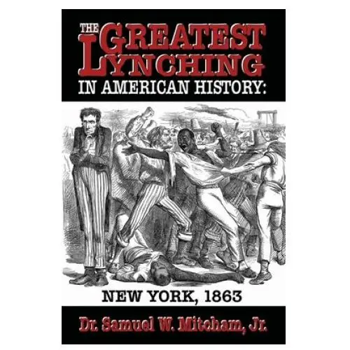 The Greatest Lynching in American History: New York 1863