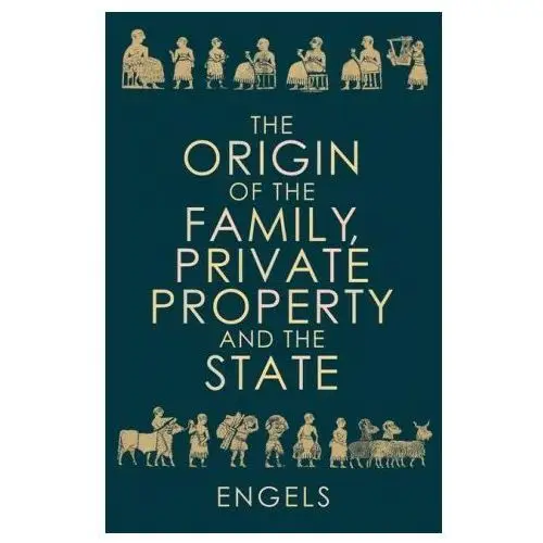 The origin of the family, private property and the state Lightning source inc