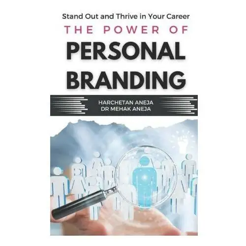 The power of personal branding: stand out and thrive in your career Lightning source inc