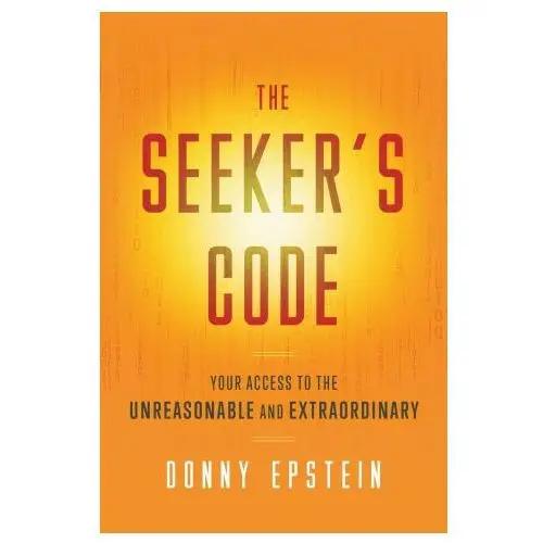 The seeker's code: your access to the unreasonable and extraordinary Lightning source inc