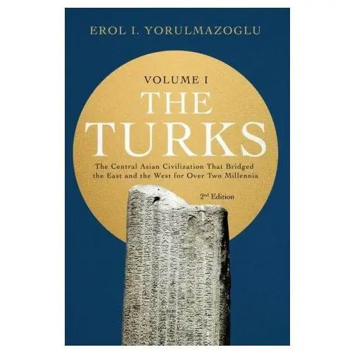 The turks: the central asian civilization that bridged the east and the west for over two millennia - volume 1 Lightning source inc