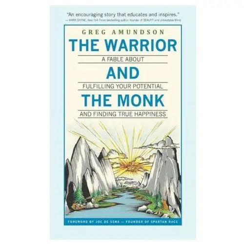 The warrior and the monk: a fable about fulfilling your potential and finding true happiness Lightning source inc