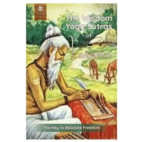Lightning source inc The wisdom yoga sutras of vasishta: the key to absolute freedom