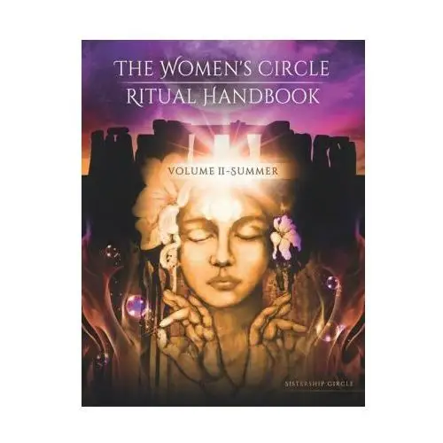 Lightning source inc The women's circle ritual handbook: summer edition