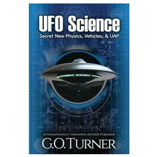 Ufo science: secret new physics, vehicles, & uap Lightning source inc